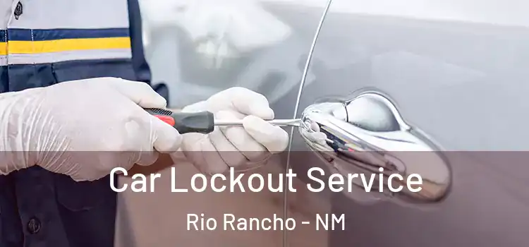 Car Lockout Service Rio Rancho - NM