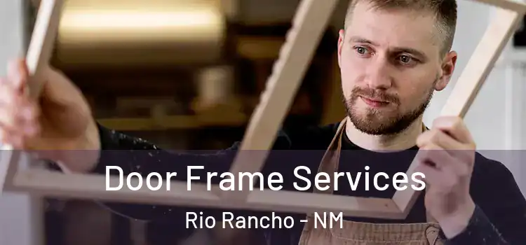 Door Frame Services Rio Rancho - NM