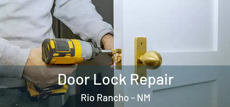 Door Lock Repair Rio Rancho - NM