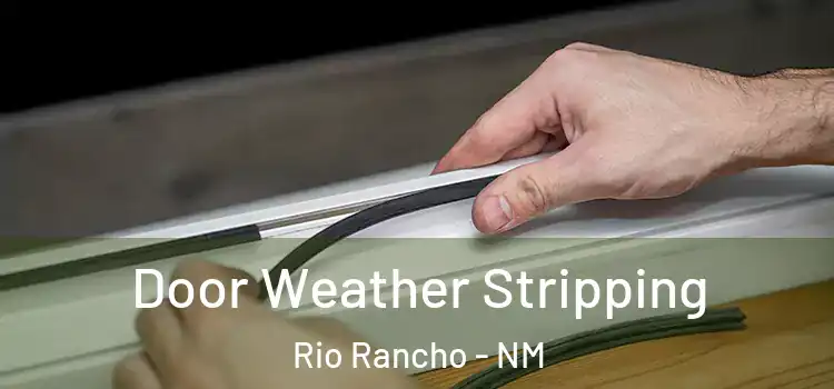 Door Weather Stripping Rio Rancho - NM