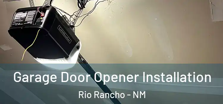  Garage Door Opener Installation Rio Rancho - NM