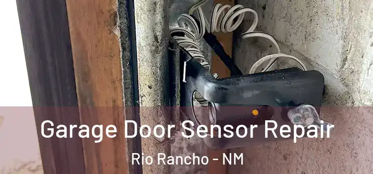 Garage Door Sensor Repair Rio Rancho - NM