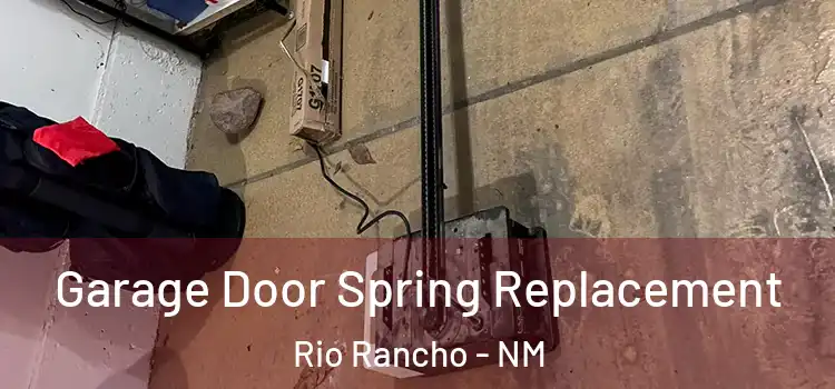  Garage Door Spring Replacement Rio Rancho - NM