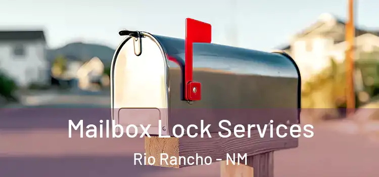 Mailbox Lock Services Rio Rancho - NM