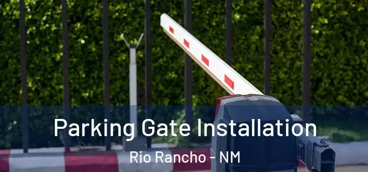 Parking Gate Installation Rio Rancho - NM