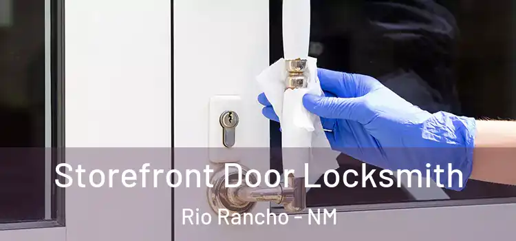 Storefront Door Locksmith Rio Rancho - NM